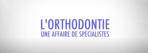 Animation : L'orthodontie, une affaire de spécialistes